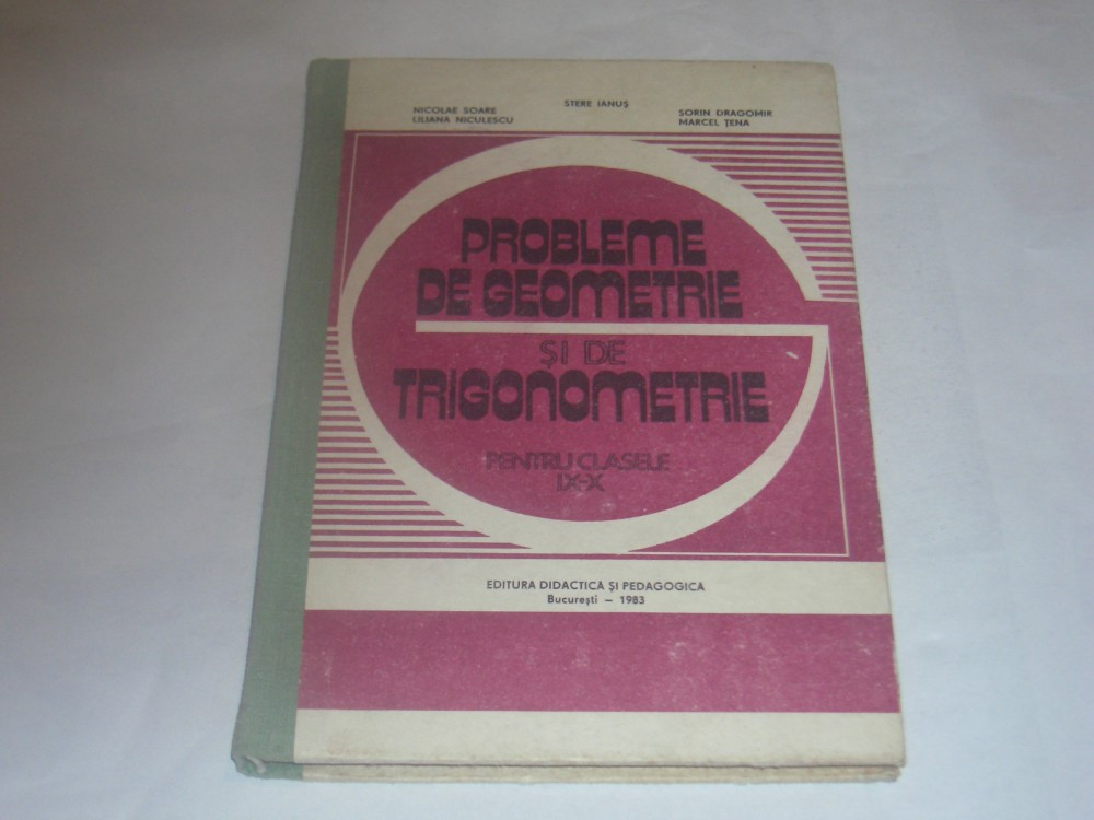 Nicolae Soare Probleme De Geometrie Si De Trigonometrie Pentru