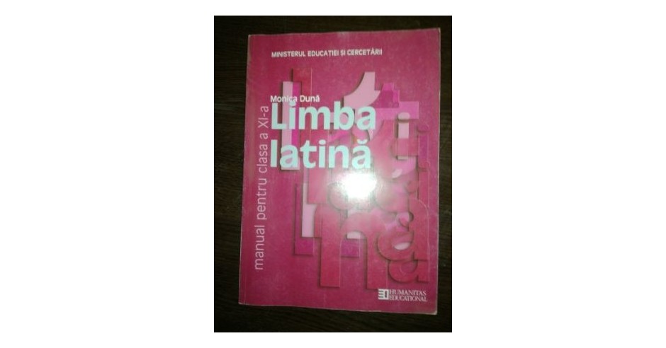 Limba Latina Manual Pentru Clasa A XI A Monica Duna Okazii Ro