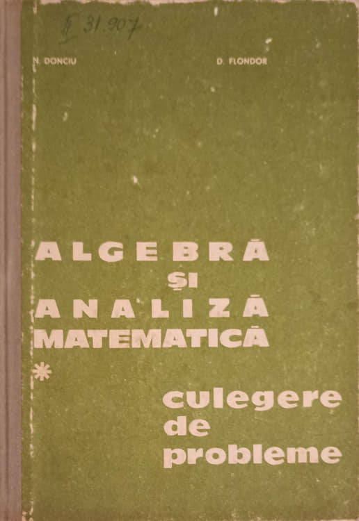 Algebra Si Analiza Matematica Culegere De Probleme Vol N Donciu D