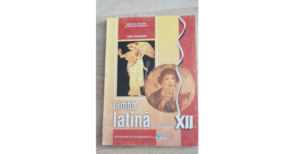 Limba Latina Manual Pentru Clasa A XII A Lidia Tudorache Arhiva