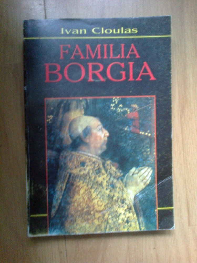 D Familia Borgia Ivan Cloulas Arhiva Okazii Ro