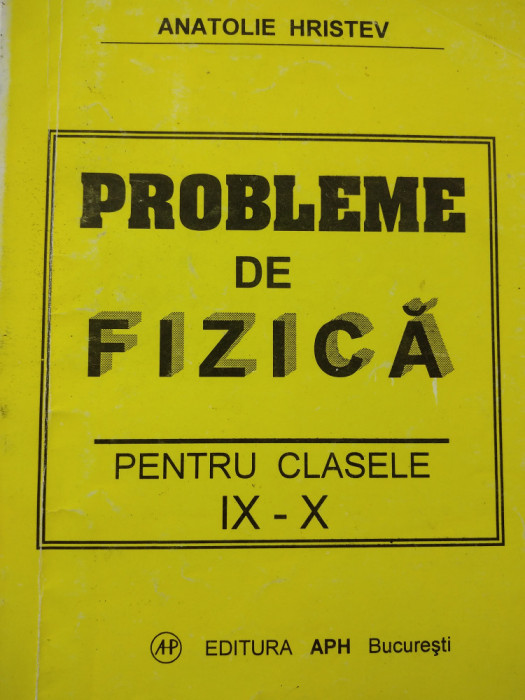 Probleme De Fizica Pentru Clasele Ix X Anatolie Hristev Clasa