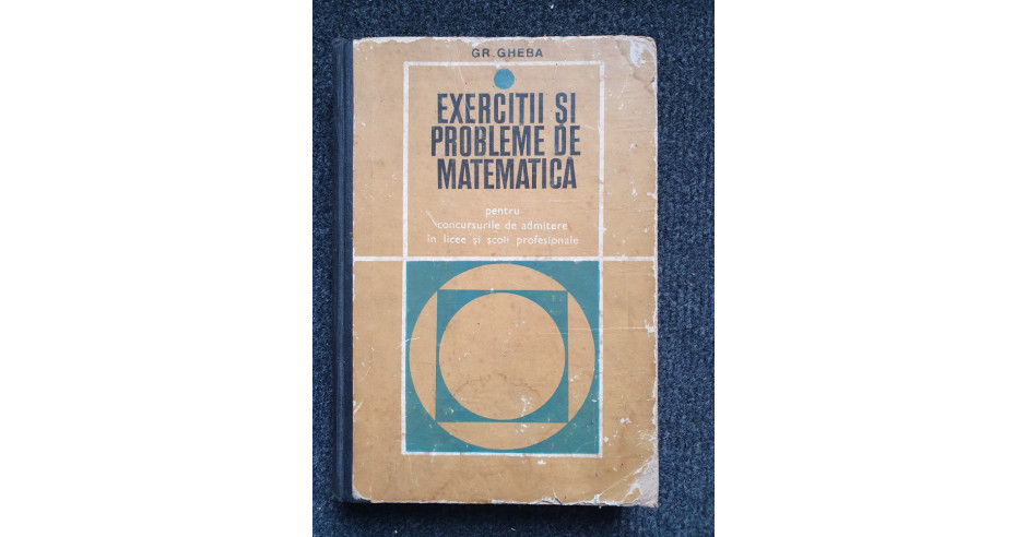 CULEGERE DE EXERCITII SI PROBLEME DE MATEMATICA PENTRU ADMITERE