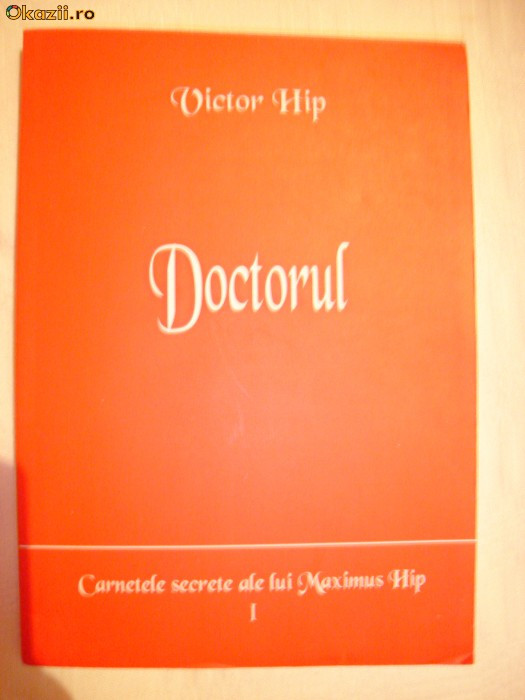 Doctorul de Victor Hip | arhiva Okazii.ro