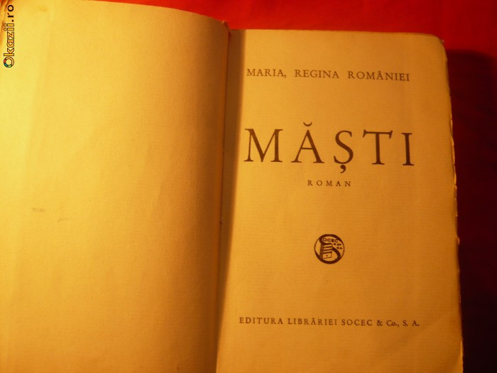 MARIA , REGINA ROMANIEI - MASTI - roman ed. 1938 | Okazii.ro