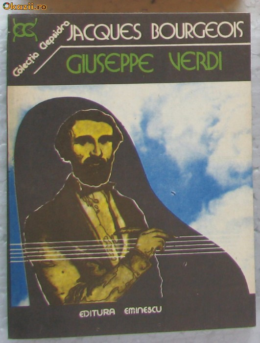 Volum - Carti - ( 639 ) - Col. CLEPSIDRA - Giuseppe VERDI - Jacques  Bourgeois | Okazii.ro