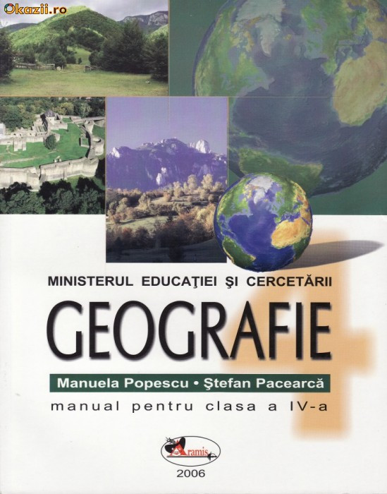 Manual GEOGRAFIE CLS A IV A ED. ARAMIS, Clasa 4 | Okazii.ro
