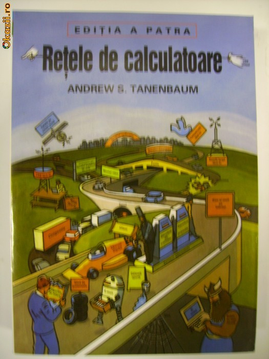 carte Retele de calculatoare, editia a 4-a, Andrew S. Tanenbaum | arhiva  Okazii.ro
