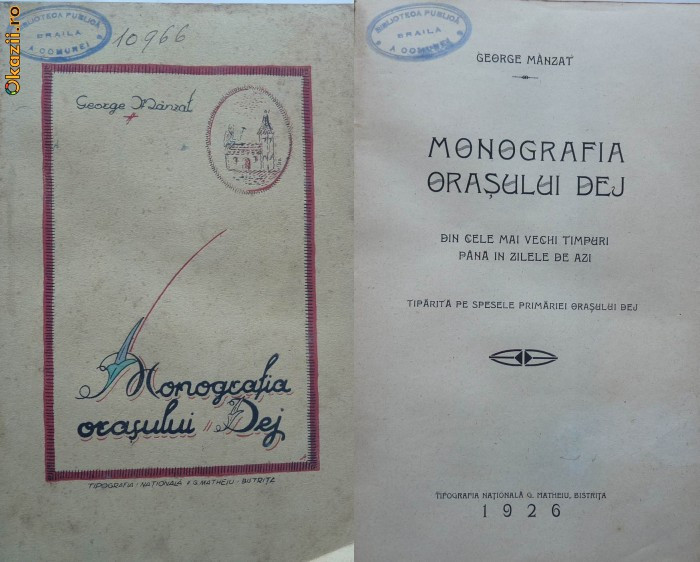 George Manzat , Monografia orasului Dej , 1926 | arhiva Okazii.ro