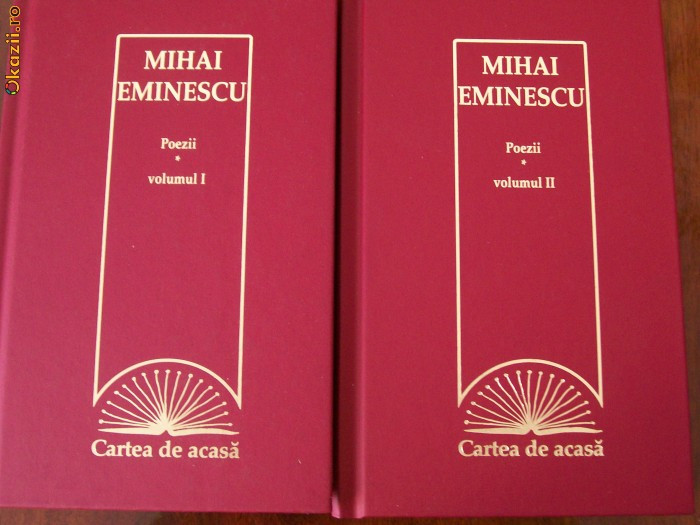 MIHAI EMINESCU POEZII VOL.1,2 CARTEA DE ACASA 5,6 EDITIE NOUA | arhiva  Okazii.ro