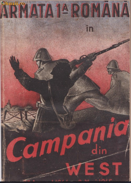 Armata 1-a Romana in Campania din West (editie 1945) | Okazii.ro