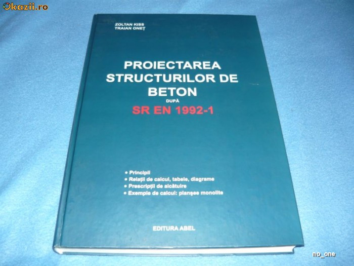 Vand carte Proiectarea structurilor de beton armat (Zoltan Kiss, Traian  Onet) | arhiva Okazii.ro