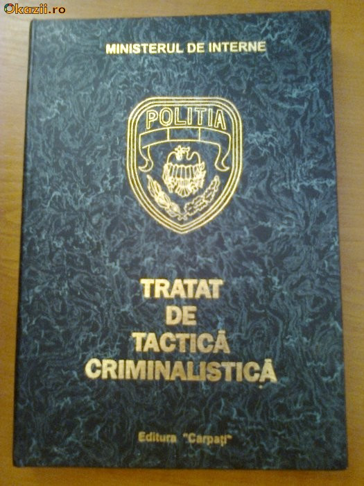 TRATAT DE TACTICA CRIMINALISTICA - CONSTANTIN AIONITOAIE, ION-EUGEN SANDU,  EMILIAN STANCU, TUDOREL BUTOI | arhiva Okazii.ro
