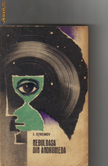 I efremov - nebuloasa din andromeda ( sf ), 1965 | Okazii.ro