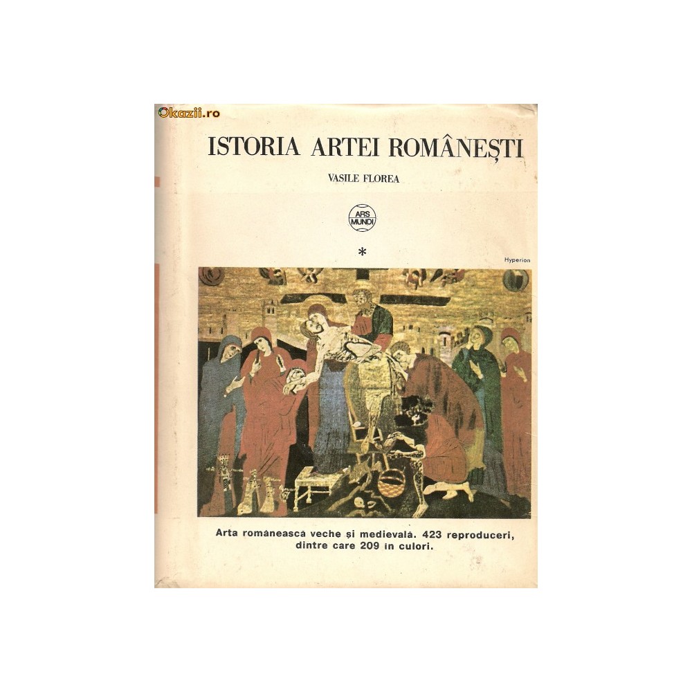 Vasile Florea - Istoria artei Romanesti - vol. I ( Arta Romaneasca ...