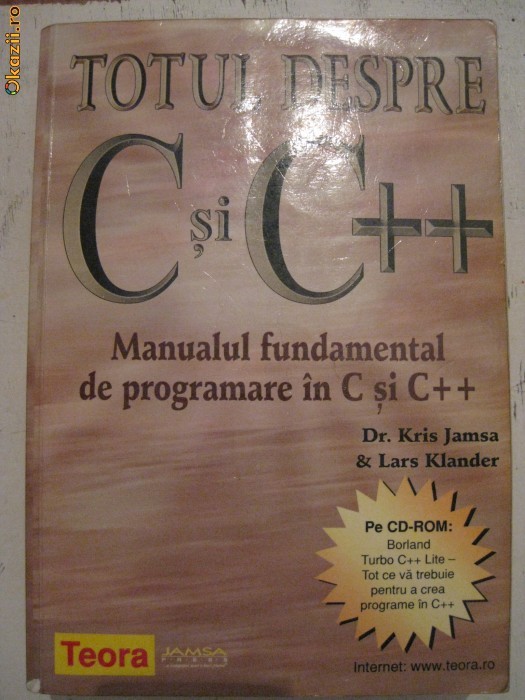 Totul despre C si C++. Manualul fundamental de programare in C si C++ ...