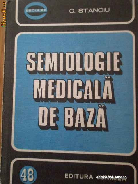 Semiologie Medicala De Baza Vol.1 - C.stanciu | arhiva Okazii.ro