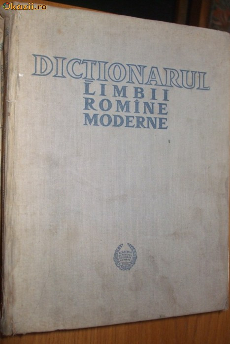 DICTIONARUL LIMBII ROMANE MODERNE 1958, 961 p.; cca. 50.000 de cuvinte |  Okazii.ro