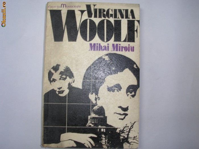 Virginia Woolf - Autor : Mihai Miroiu,p4 | Okazii.ro