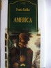 Franz Kafka - America (Roman) - Editie Cartonata cu Supracoperta
