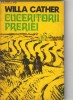 Willa Cather - Cuceritorii preeriei