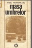 Ionel Teodoreanu - Masa umbrelor, editura Minerva 1990, roman