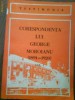 2237 Corespondenta lui George Moroianu 1891-1920,vol1., 1981