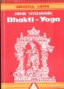 Bhakti Yoga - Swami Vivekananda (Yoga Iubirii) - 1993 - Carte Paranormal Hobby