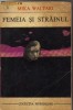 Mika Waltari - Femeia si strainul, 1969