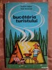 BUCATARIA TURISTULUI - LUCRETIA OPREAN si MURA MOLDOVAN
