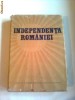 INDEPENDENTA ROMANIEI ~ STEFAN PASCU &amp; CONSTANTIN C. GIURESCU