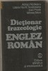 Dictionar Frazeologic Englez-Roman, Adrian Nicolescu, Liliana Pamfil Teodoreanu, Editura Stiintifica Enciclopedica, 1982
