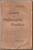 (C722) COURS DE PHILOSOPHIE POSITIVE PAR AUGUSTE COMTE, SCHLEICHER FRERES, EDITEURS, 1907, TOME PREMIER, 5 EDITION IDENTIQUE A LA PREMIERE (1880)