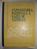 VASILESCU, SVORONOS, PIMSNER - EXPLOATAREA RATIONALA A GAZELOR NATURALE