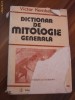 Dictionar de Mitologie Generala - Victor Kernbach - 1989, 665 p.