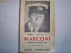 Orrin E. Dunlap Jr.-Marconi -Omul si Inventia sa - ed. 1941,R4