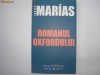 Javier Marias - Romanul Oxfordului, Editura Univers, Colectia Cotidianul, 221 pagini