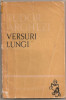(C864) VERSURI LUNGI DE TUDOR ARGHEZI, EDITURA TINERETULUI, BUCURESTI, 1965, PREFATA SI NOTE DE DUMITRU MICU