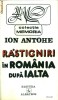 Rastigniri in Romania dupa Ialta- ION ANTOHE