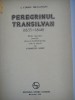 PEREGRINUL TRANSILVAN (1835-1848) CALATORI STRAINI, BUCURESTI, 1980
