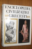 ENCICLOPEDIA CIVILIZATIEI GRECESTI Editura Meridiane, 1970, 574 p., Alta editura