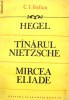 C. I. GULIAN - HEGEL, TINARUL NIETZSCHE, MIRECEA ELIADE,, Mircea Eliade