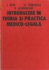 (C1031) INTRODUCERE IN TEORIA SI PRACTICA MEDICO-LEGALA DE I.QUAI, M.TERBANCEA, V. MARGINEANU, EDITURA DACIA, CLUJ-NAPOCA, 1978, VOLUMUL I