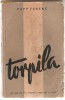 (C1045) TORPILA DE PAPP FERENC, ESPLA, BUCURESTI, 1956, IN ROMANESTE DE KATI SI MIHNEA FUIORESCU