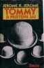 Jerome K. Jerome - Tommy si prietenii sai * Idei trandave, 1989