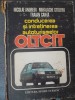 Carte Oltcit: Conducerea si Intretinerea Autoturismelor (1985) - Nicolae Andreev