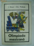 I. Goga, Em. Valeriu - Olimpiada mexicana (vezi detalii pentru livrare in tara)