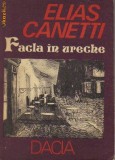 Elias Canetti - Facla in ureche (Povestea vietii 1921-1931)