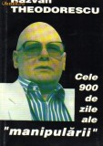 Razvan Theodorescu - Cele 900 de zile ale manipularii