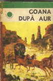 Goana dupa aur ( in relatarea martorilor oculari)
